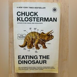 Eating the Dinosaur, by Chuck Klosterman, 2010 Paperback, 1st Scribner Edition